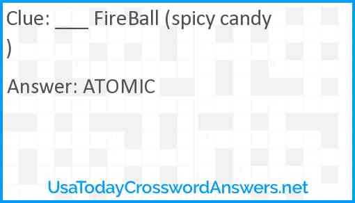 ___ FireBall (spicy candy) Answer