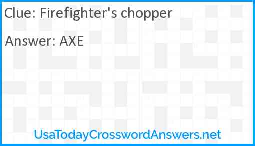 Firefighter's chopper Answer