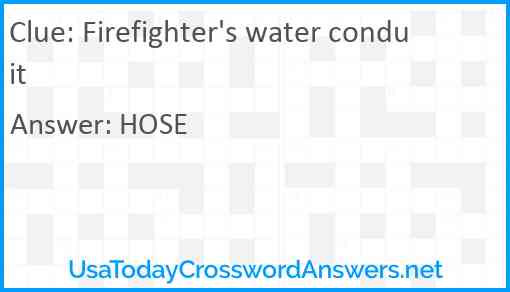 Firefighter's water conduit Answer