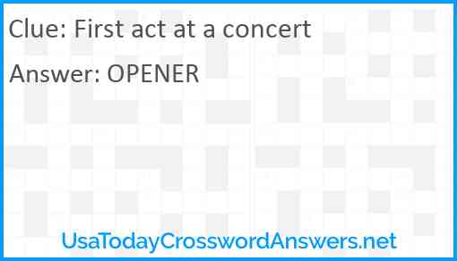 First act at a concert Answer