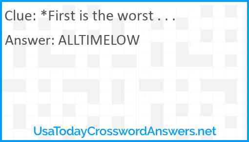 *First is the worst . . . Answer