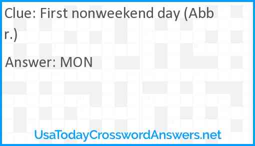 First nonweekend day (Abbr.) Answer