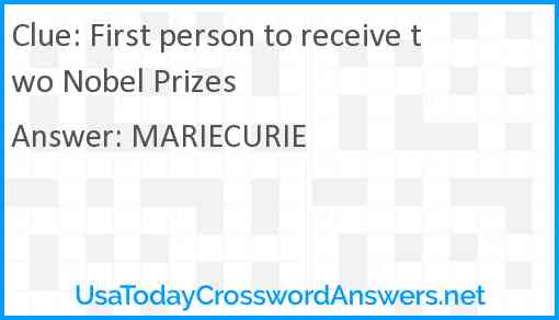 First person to receive two Nobel Prizes Answer