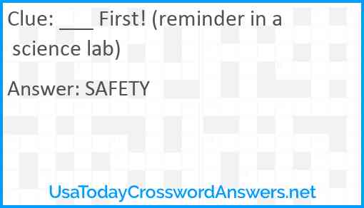 ___ First! (reminder in a science lab) Answer