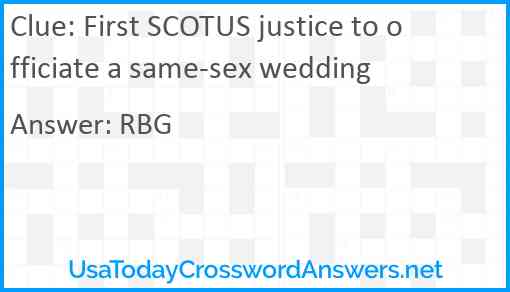 First SCOTUS justice to officiate a same-sex wedding Answer