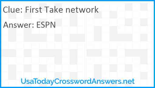 First Take network Answer