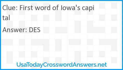 First word of Iowa's capital Answer
