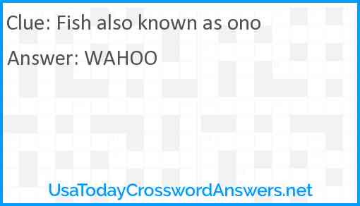 Fish also known as ono crossword clue UsaTodayCrosswordAnswers net