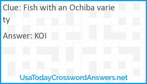 Fish with an Ochiba variety Answer