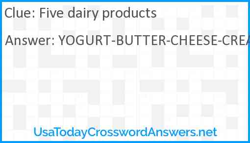 Five dairy products Answer