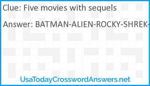 Five movies with sequels Answer