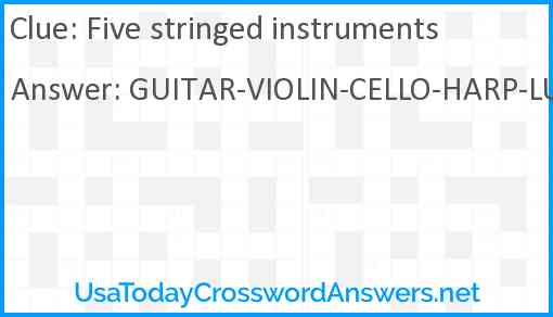 Five stringed instruments Answer