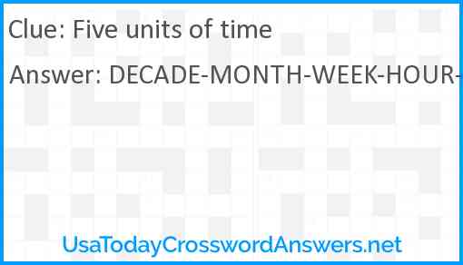 Five units of time Answer