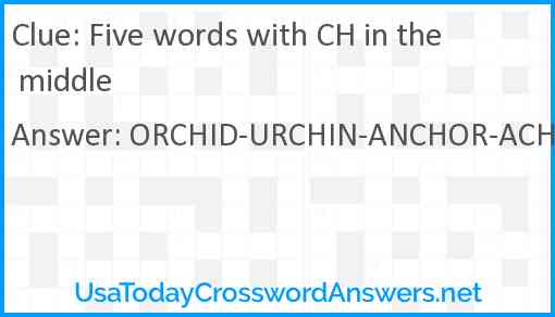 Five words with CH in the middle Answer