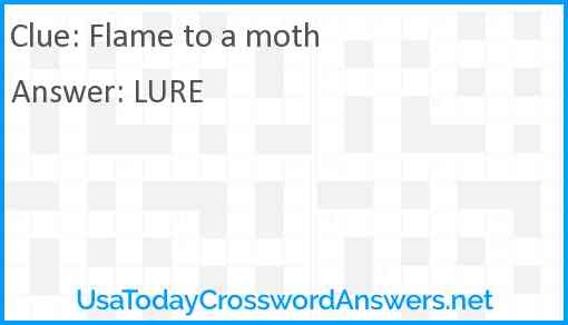 Flame to a moth Answer