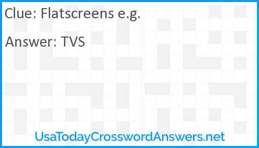 Flatscreens e.g. Answer