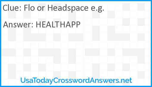 Flo or Headspace e.g. Answer