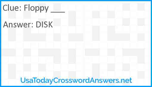 Floppy ___ Answer