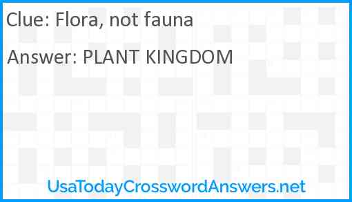 Flora, not fauna Answer