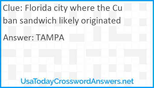 Florida city where the Cuban sandwich likely originated Answer