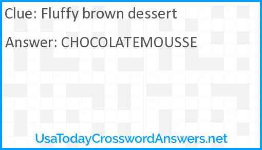 Fluffy brown dessert Answer