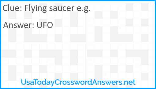 Flying saucer e.g. Answer