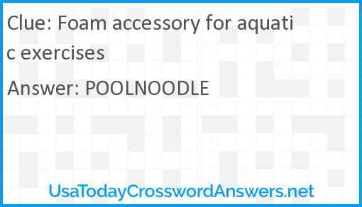 Foam accessory for aquatic exercises Answer
