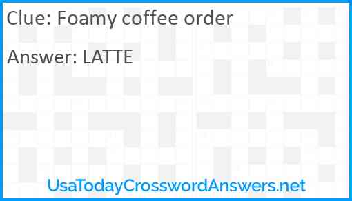 Foamy coffee order Answer