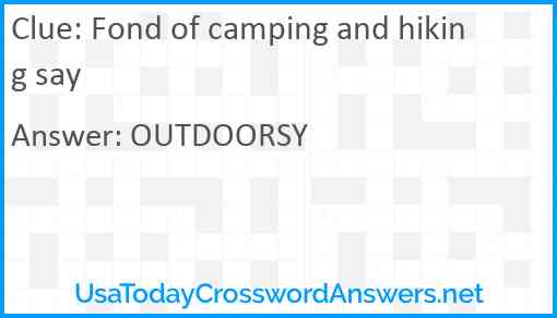 Fond of camping and hiking say Answer