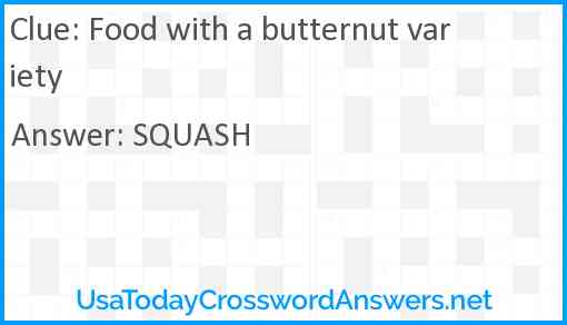 Food with a butternut variety Answer