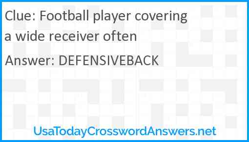 Football player covering a wide receiver often Answer