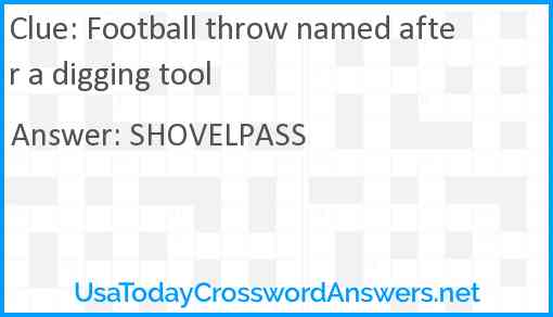 Football throw named after a digging tool Answer