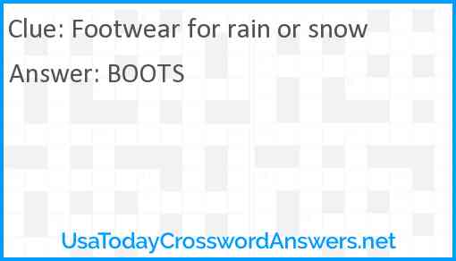 Footwear for rain or snow Answer