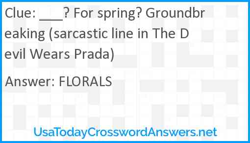 ___? For spring? Groundbreaking (sarcastic line in The Devil Wears Prada) Answer