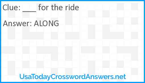 ___ for the ride Answer