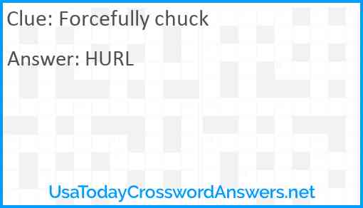 Forcefully chuck Answer