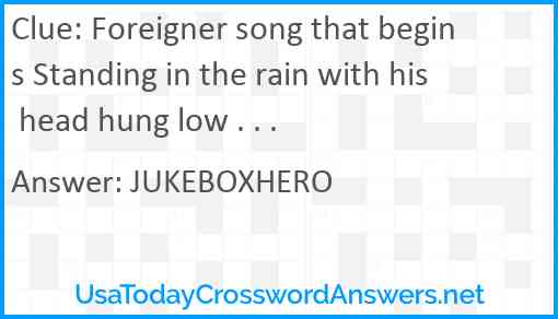 Foreigner song that begins Standing in the rain with his head hung low . . . Answer