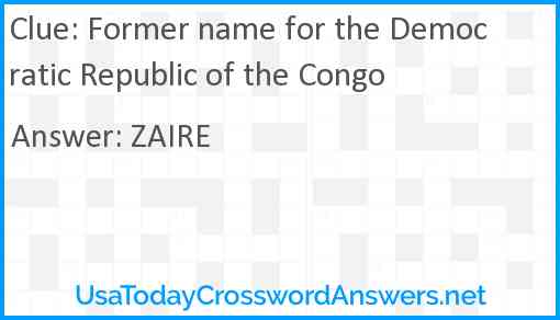 Former name for the Democratic Republic of the Congo Answer
