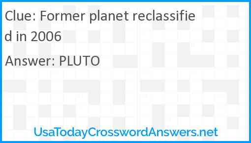 Former planet reclassified in 2006 Answer