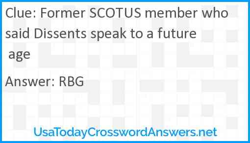 Former SCOTUS member who said Dissents speak to a future age Answer