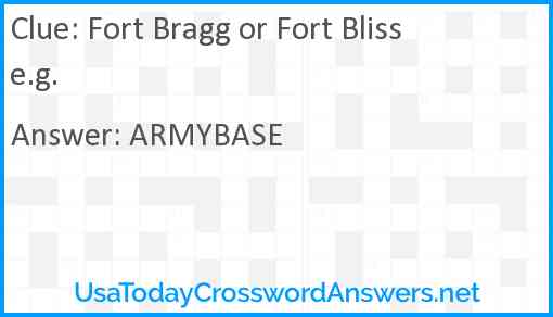 Fort Bragg or Fort Bliss e.g. Answer