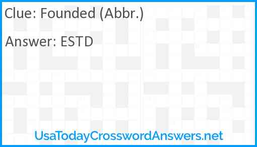 Founded (Abbr.) Answer