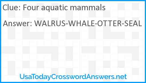 Four aquatic mammals Answer