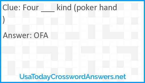 Four ___ kind (poker hand) Answer