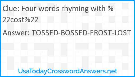 Four words rhyming with %22cost%22 Answer