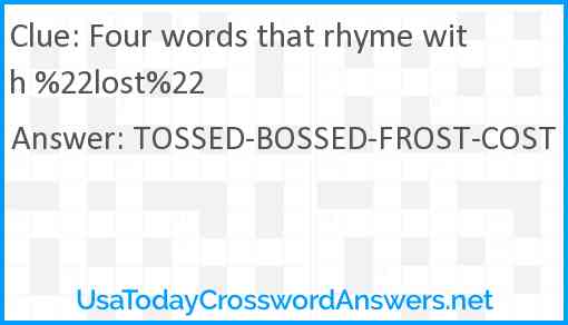 Four words that rhyme with %22lost%22 Answer