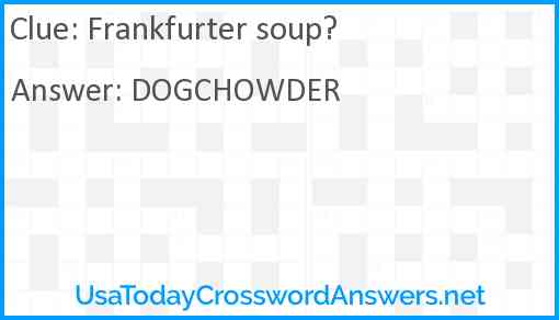Frankfurter soup? Answer