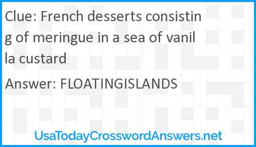 French desserts consisting of meringue in a sea of vanilla custard Answer