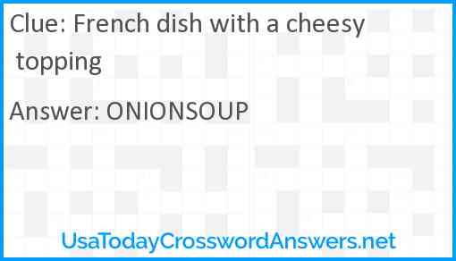 French dish with a cheesy topping Answer