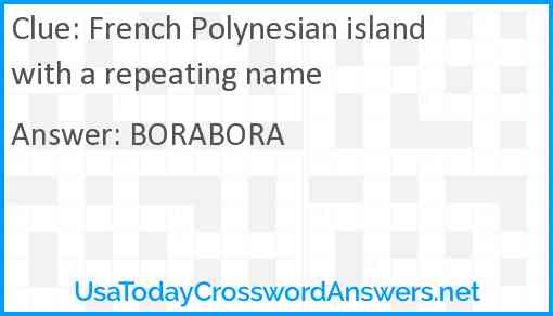 French Polynesian island with a repeating name Answer
